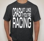 (image for) Gray "Crash it like you're racing " T-Shirt (X-LARGE)